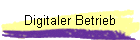 Digitaler Betrieb