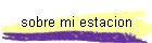 sobre mi estacion